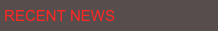  RECENT NEWS